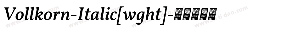 Vollkorn-Italic[wght]字体转换